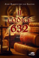 Jose Rodrigues Dos Santos — El Codice 632: Una Novela