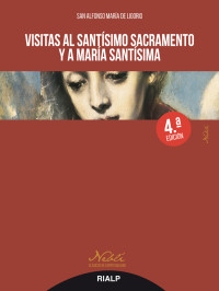 San Alfonso Mara de Ligorio; — Visitas al Santsimo Sacramento y a Mara Santsima