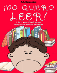 A. P. Hernández — ¡No quiero leer!