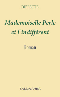  — Mademoiselle Perle et l'indifférent