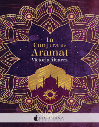 Victoria Álvarez — La conjura de Aramat