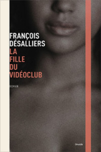 Desalliers Francois [Desalliers Francois] — La fille du vidéoclub