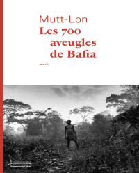 Mutt-Lon — Les 700 aveugles de Bafia