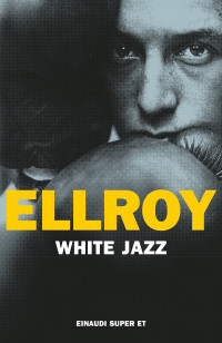 James Ellroy — White Jazz