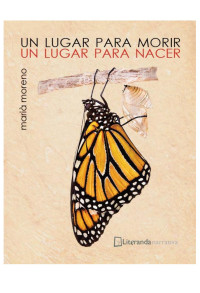 María Moreno. — Un lugar para morir, un lugar para nacer.