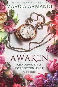 Marcia Armandi — Awaken (Shadows of a Forgotten Past #1)