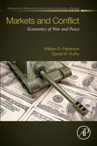 William R. Patterson;Daniel W Kuthy; & Daniel W. Kuthy — Markets and Conflict: Economics of War and Peace