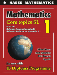 Michael Haese, Mark Humphries, Chris Sangwin, Ngoc Vo — Mathematics - Core Topics SL 1