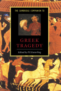 P. E. Easterling — The Cambridge Companion to Greek Tragedy