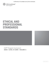 CFA Institute — CFA Level 3 2025 • VOLUME 5 Ethical and Professional Standards