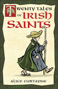 Alice Curtayne — Twenty Tales of Irish Saints