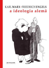 Karl Marx & Friedrich Engels — A ideologia alemã