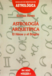 Elisenda Pàmies — Astrología Arquetípica. El Héroe y el Dragón