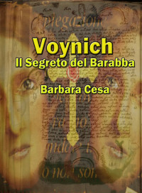 Cesa, Barbara — Voynich Il Segreto Del Barabba
