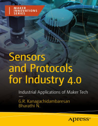 G. R. Kanagachidambaresan & Bharathi N. — Sensors and Protocols for Industry 4.0: Industrial Applications of Maker Tech