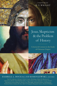 Zondervan;Darrell L. Bock;J. Ed Komoszewski; — Jesus, Skepticism, and the Problem of History