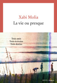 Xabi Molia — La Vie ou presque