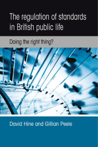 David Hine — The regulation of standards in British public life: Doing the right thing?