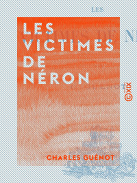 Charles Guénot — Les Victimes de Néron