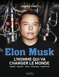 Ashlee Vance — Elon Musk: l'homme qui va changer le monde