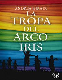 Andrea Hirata — La Tropa Del Arcoíris