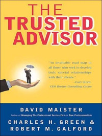 David H. Maister & Charles H. Green & Robert M. Galford — The Trusted Advisor