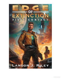 Landon J. Riley — Edge of Extinction First Contact