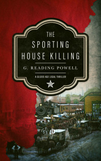 G. Reading Powell — The Sporting House Killing: A Gilded Age Legal Thriller