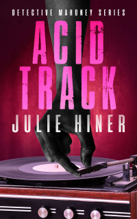 Julie Hiner — Acid Track