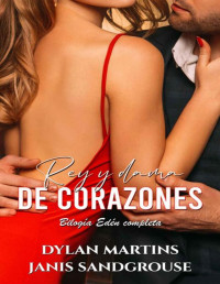 Dylan Martins & Janis Sandgrouse — Rey y dama de corazones: Bilogía "Edén" completa (Spanish Edition)