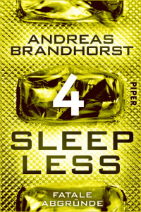 Brandhorst, Andreas — Sleepless - Fatale Abgründe (Sleepless 4) (German Edition)