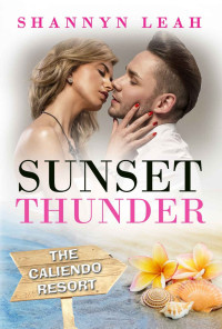 Leah, Shannyn — Sunset Thunder (The Caliendo Resort)