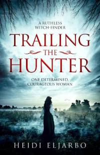 Heidi Eljarbo — Trailing the Hunter