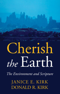 Janice E. Kirk;Donald R. Kirk; — Cherish the Earth