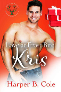 Harper B. Cole — Love At Frost Bite: Kris: MM MPreg Christmas Shifter Romance (Mated To His Reindeer)