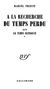 Marcel Proust — Le temps retrouvé Tome 1 (de 2)