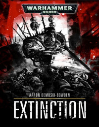 Aaron Dembski-Bowden — Extinction