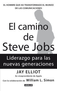 Jay Elliot — El camino de Steve Jobs