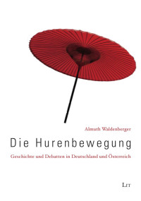 Almuth Waldenberger; — Die Hurenbewegung