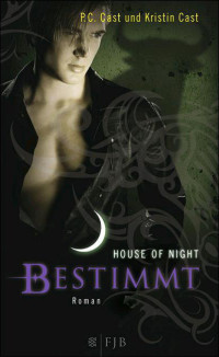 Cast, P.C. & Cast, Kristin — [House of Night 09] • Bestimmt