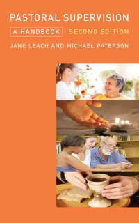 Jane Leach;Michael Paterson; & Michael Paterson — Pastoral Supervision: A Handbook New Edition