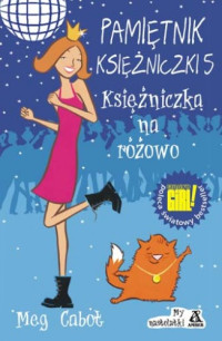 Meg Cabot — Meg Cabot - Pamiętnik Księżniczki 5 - Księżniczka na różowo