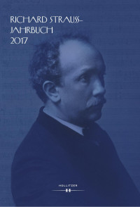 Internationale Richard Strauss-Gesellschaft (Hg.) — Richard Strauss-Jahrbuch 2017