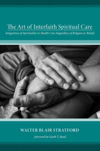 Walter Blair Stratford; — The Art of Interfaith Spiritual Care