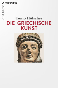 Tonio Hlscher; — Die griechische Kunst