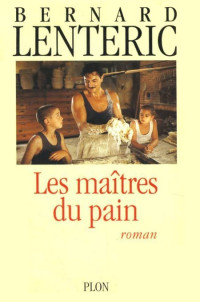 Lenteric Bernard — Les maîtres du pain