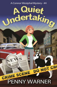 Penny Warner — A Quiet Undertaking (A Connor Westphal Mystery)