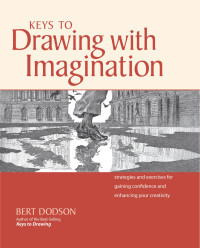 Burt Dodson. — Keys to Drawing with Imagination