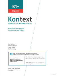 Maja Ehrhardt;Birgitta Fröhlich — Kontext B1+ express. Kurs- und Übungsbuch mit Audios und Videos