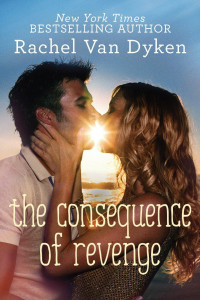 Rachel van Dyken — The Consequence of Revenge